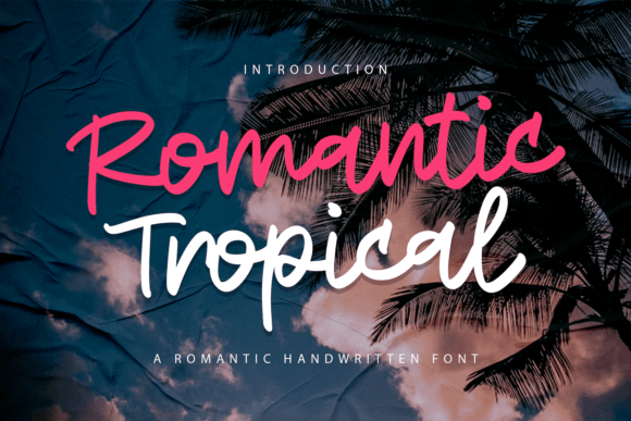 Romantic Tropical: The Perfect Script Handwritten Font for Makers